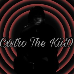 Cxstro The Kiid