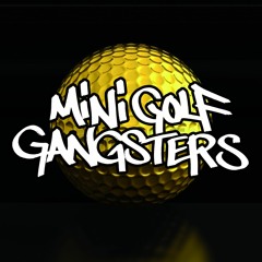 Mini Golf Gangsters