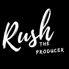 Rush The Producer