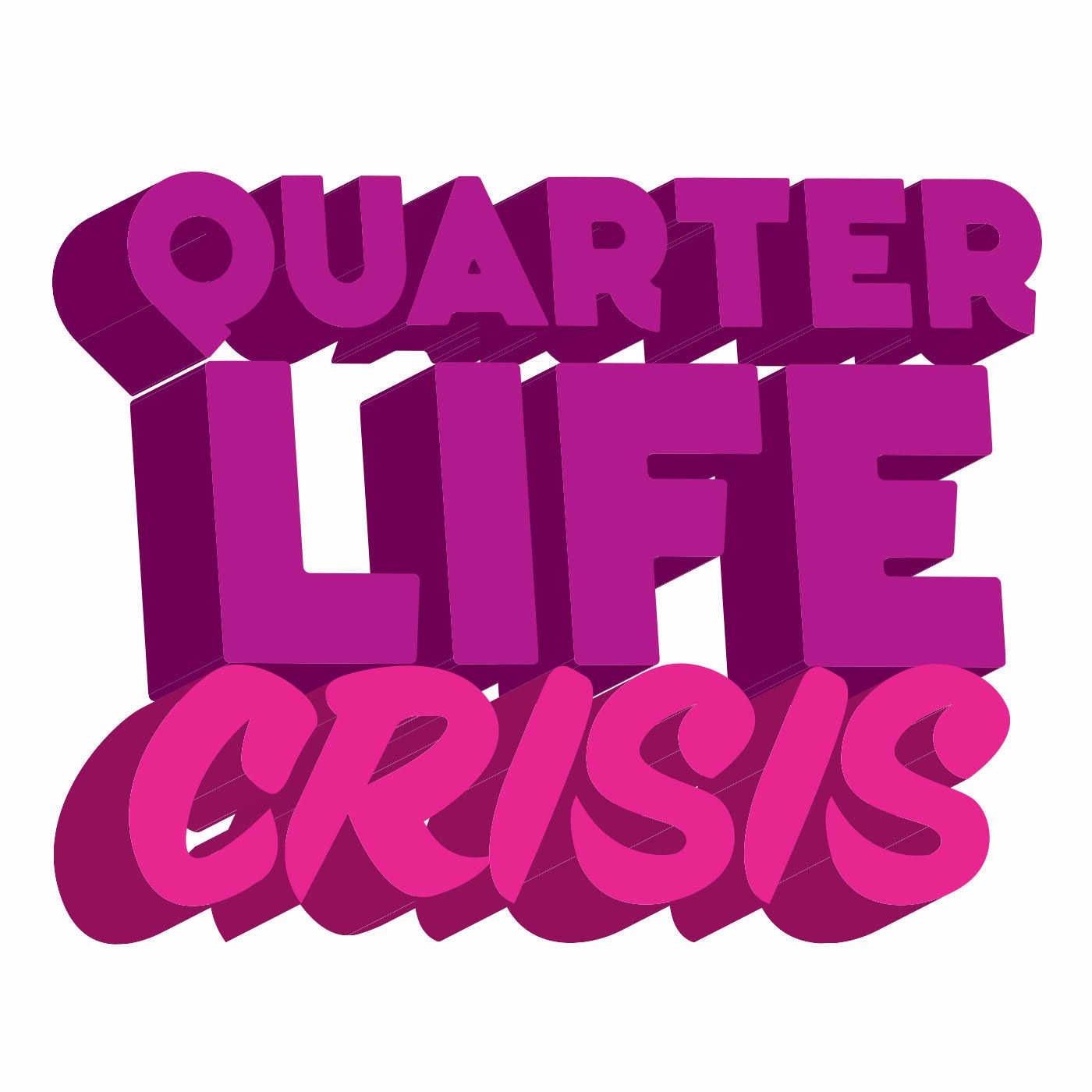 Quarter Life Crisis Podcast