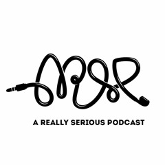 A Really Serious Podcast