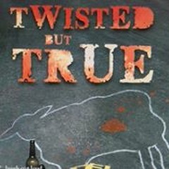 Twistede But True - True Crime Stories
