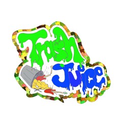 Trash Juice