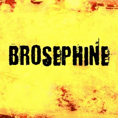 Brosephine