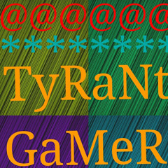 Tyrant Gamer