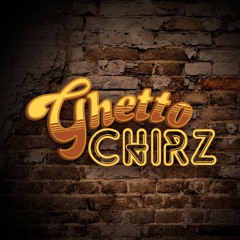 Ghetto Chirz