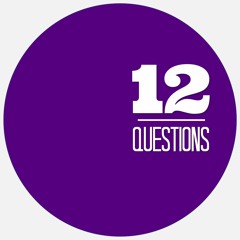 Twelve Questions