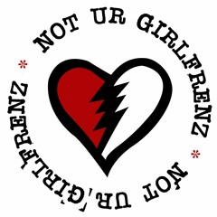 Not Ur Girlfrenz