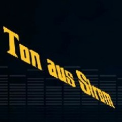 ©Ton-aus-Strom®