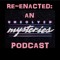 Re-Enacted: An Unsolved Mysteries Podcast