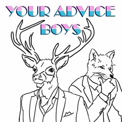 Your Advice Boys