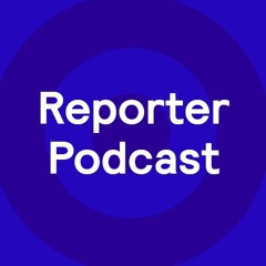 Reporter Podcast