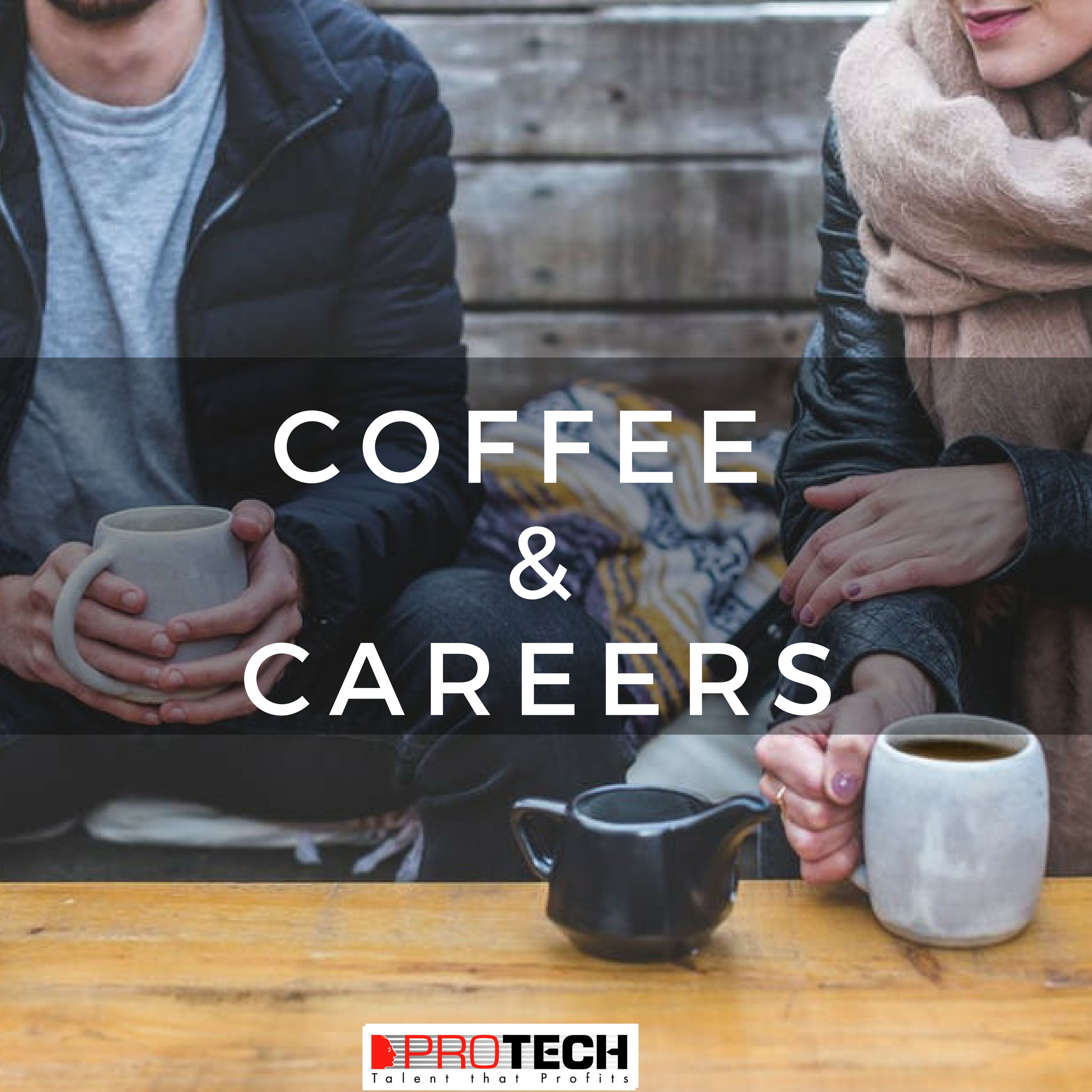 Coffee and Careers with PROTECH