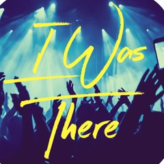 I Was There Productions
