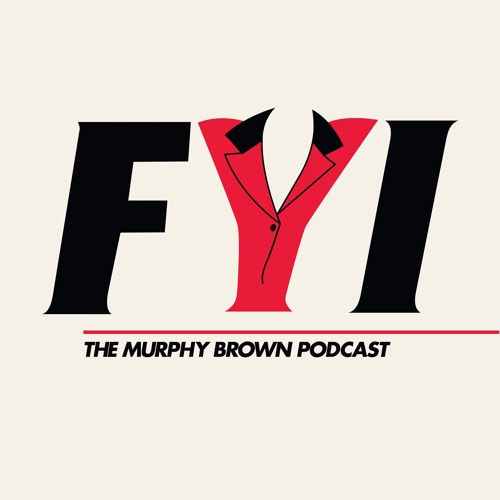 FYI: The Murphy Brown Podcast’s avatar