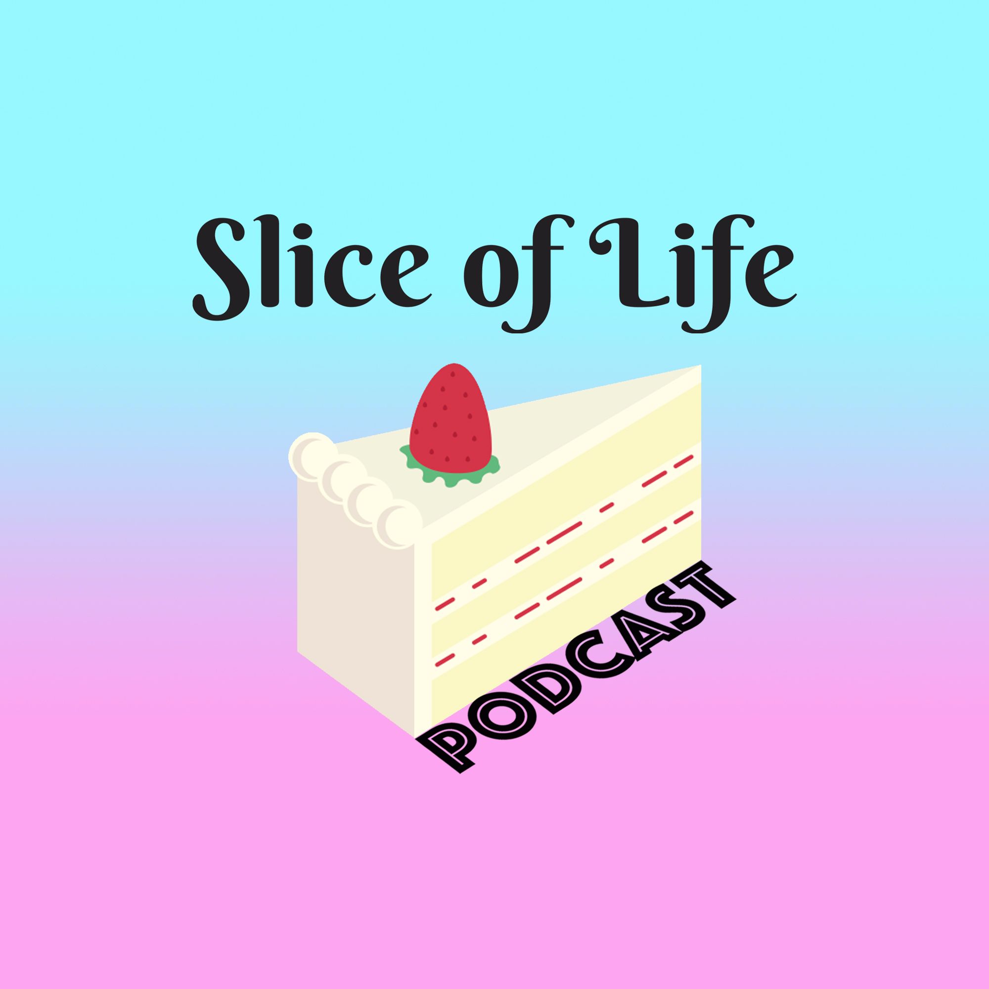 Slice of Life Podcast