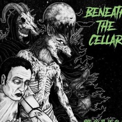 Beneath The Cellar - NEW ACCOUNT