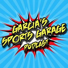 Garcia's Sports Garage Podcast