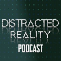 Distracted Reality Podcast