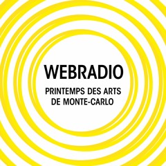 La webradio du Printemps des Arts de Monte-Carlo