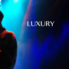 LUXURY