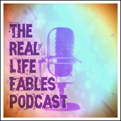 The Real Life Fables Podcast