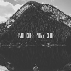 HARDCORE PONY CLUB