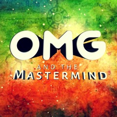 OMG and the Mastermind