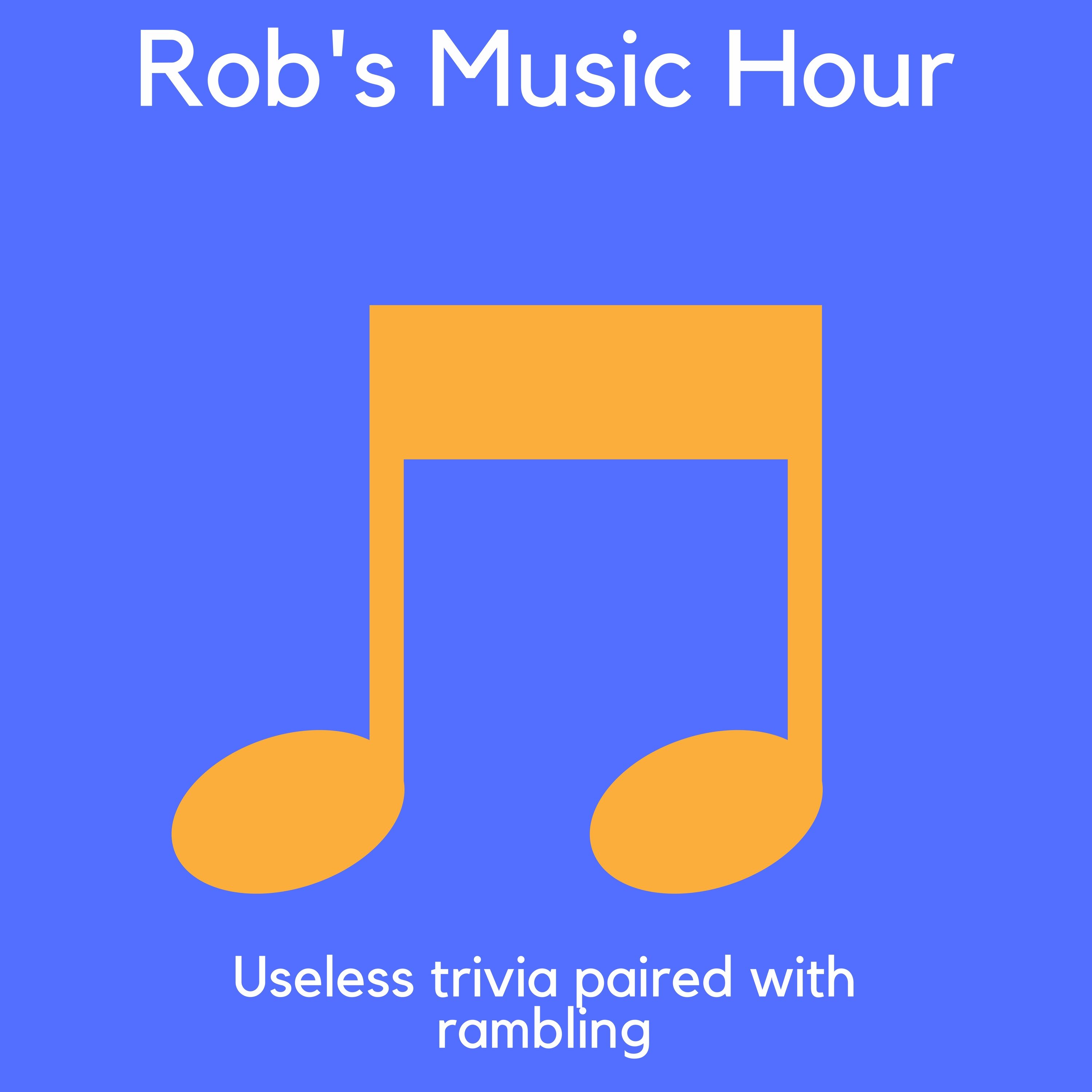 Rob's Music Hour