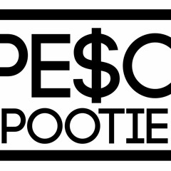 Pe$o Pootie