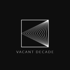 Vacant Decade