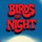 Birds of Night