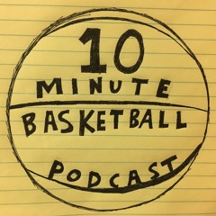 10 Minute Basketball Podcast by Stefan