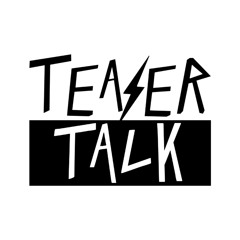 Teaser Talk