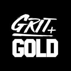 Grit & Gold