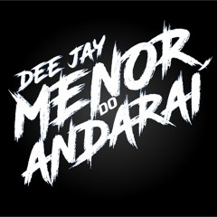 Deejay Menor Do Andaraí