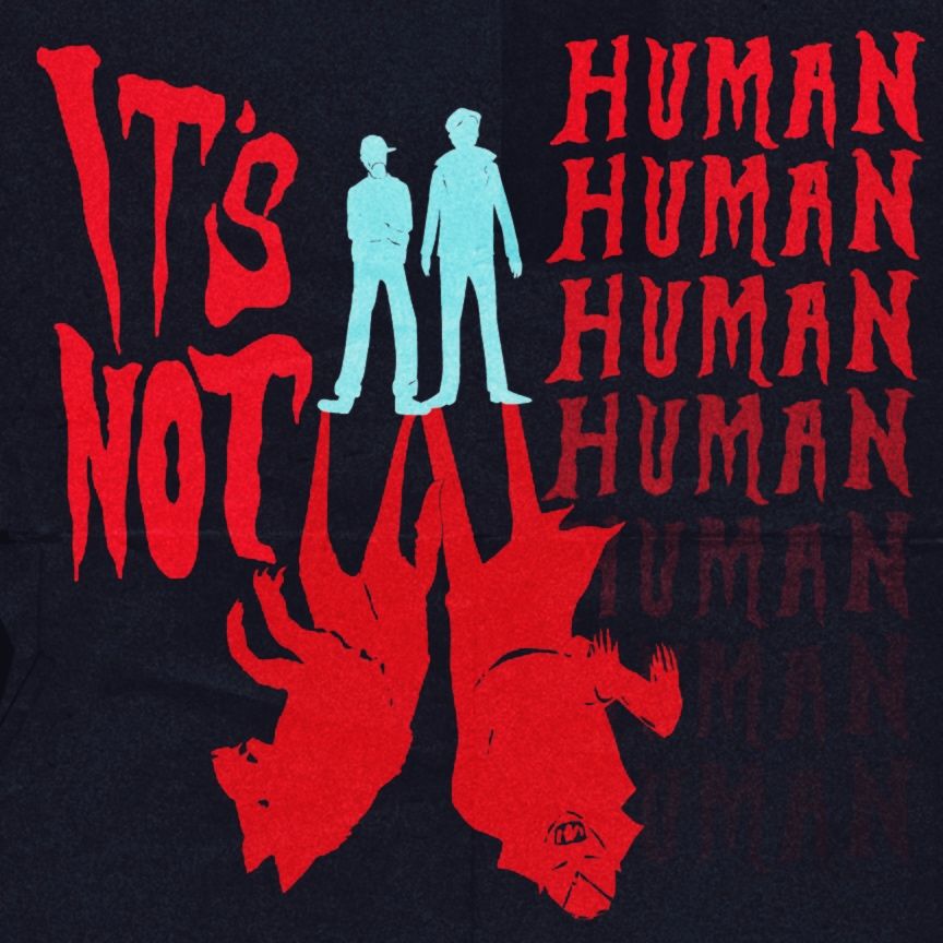 It's Not Human!