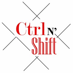 Ctrl N' Shift Podcast | بودكاست كنترول انْ شفت