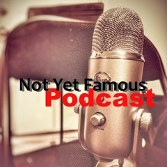 Not Yet Famous