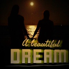 a beautiful dream