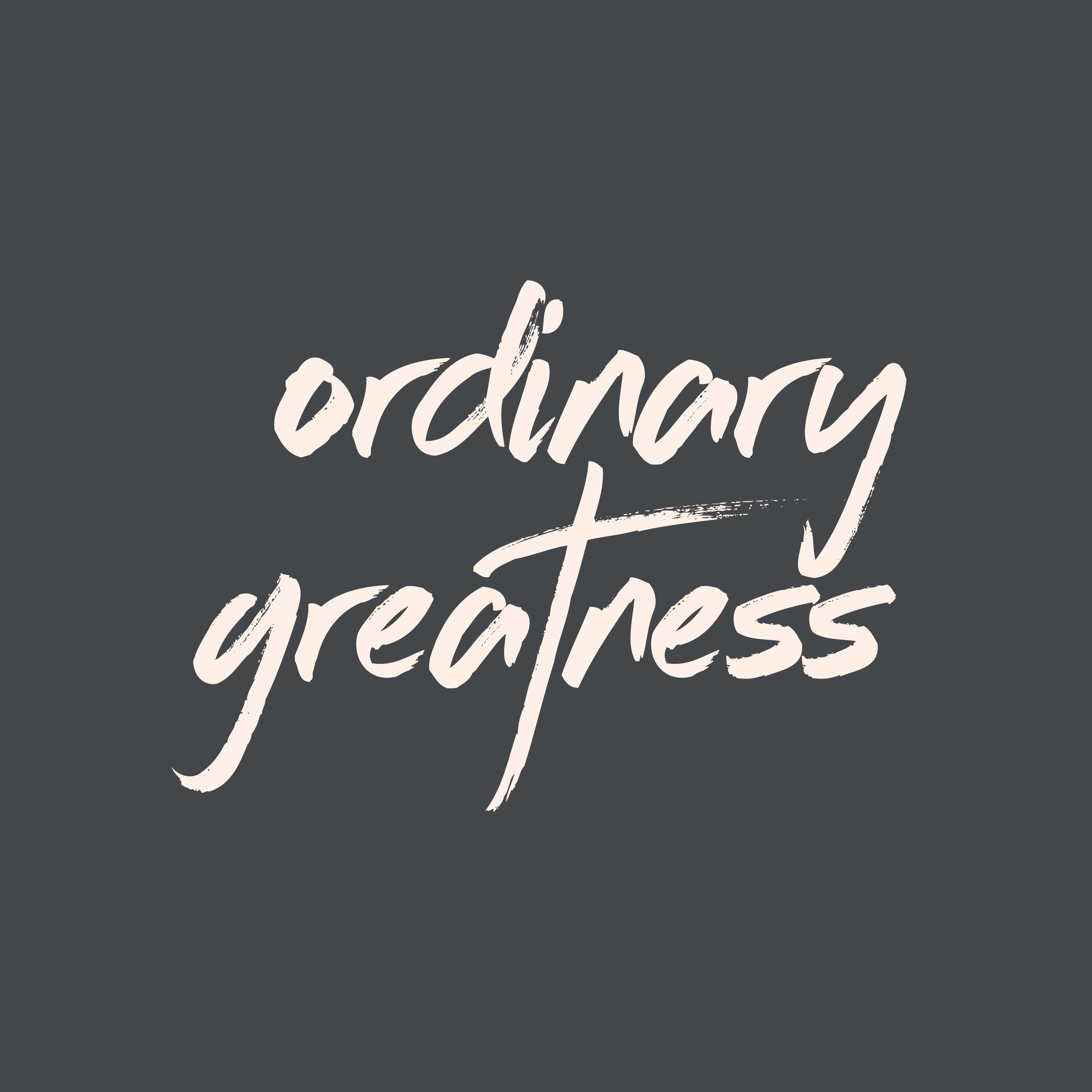 Ordinary Greatness podcast artwork