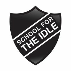 School For The Idle