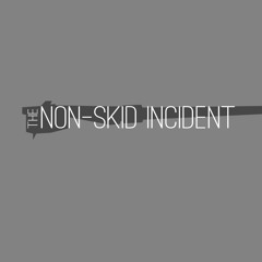 The Non-Skid Incident