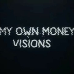 My Own Money Visions
