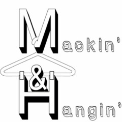 The Mackin' N Hangin' Podcast