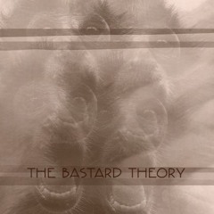 the bastard theory