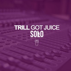 TrillGotJuice | SoloMusicGroup