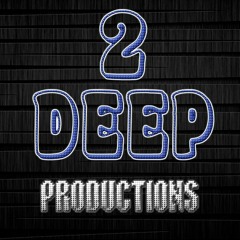2 Deep Productions