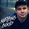 Nothing Good