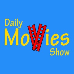 Daily Movies Show: New Films Review Podcast